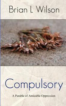 Paperback Compulsory: A Story of Oppression Through Benevolence Book