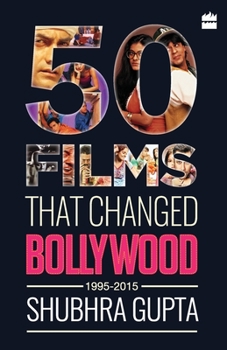 Paperback 50 Films That Changed Bollywood, 1995-2015 Book