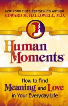 Paperback Human Moments: How to Find Meaning and Love in Your Everyday Life Book