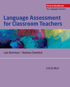 Paperback Language Assessment for Classroom Teachers: Assessment for Teachers Book