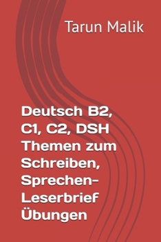 Paperback Deutsch B2, C1, C2, DSH Themen zum Schreiben, Sprechen- Leserbrief Übungen [German] Book