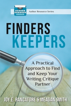 Paperback Finders Keepers: A Practical Approach To Find And Keep Your Writing Critique Partner Book