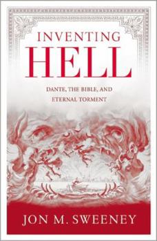 Paperback Inventing Hell: Dante, the Bible and Eternal Torment Book