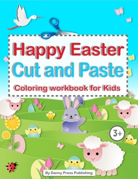 Paperback Happy Easter Cut and Paste coloring workbook for Kids: Activity Book for Toddlers nad Kids 3-5 A Fun Cutting Practice Scissor skills Book
