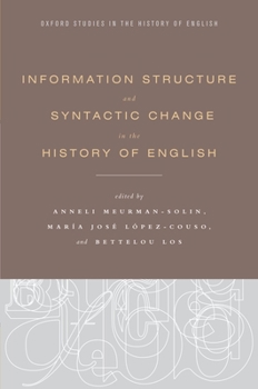 Information Structure and Syntactic Change in the History of English