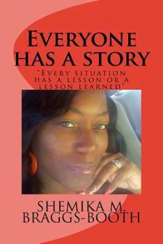 Paperback Everyone has a story: "Every situation has a lesson or a lesson learned" Book