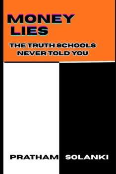Paperback Money Lies: The Truth Schools Never Told You Book