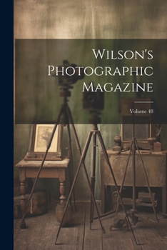 Paperback Wilson's Photographic Magazine; Volume 48 Book