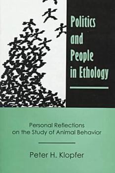 Hardcover Politics and People in Ethology: Personal Reflections on the Study of Animal Behavior Book