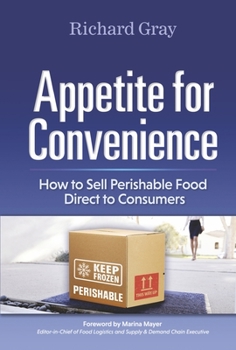 Hardcover Appetite for Convenience: How to Sell Perishable Food Direct to Consumers Book