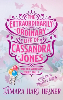 Paperback Episode 5: Birthday Goals: The Extraordinarily Ordinary Life of Cassandra Jones Book