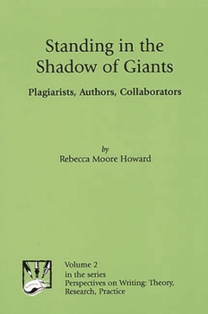 Paperback Standing in the Shadow of Giants: Plagiarists, Authors, Collaborators Book