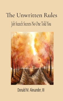 The Unwritten Rules: Job Search Secrets No One Told You