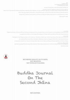 Paperback Buddha Journal on the Second Jhana: Recording Reality As It Is Seen, Not Believed, Not Intellectualized Book