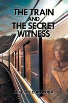 Paperback The Train and the Secret Witness Book