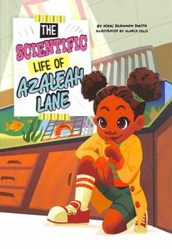 The Scientific Life of Azaleah Lane - Book #4 of the Azaleah Lane