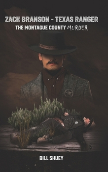 Zack Branson - Texas Ranger: The Montague County Murder