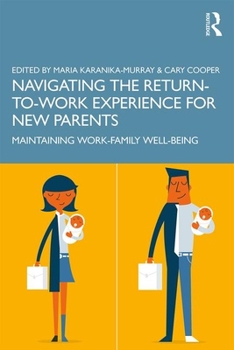 Paperback Navigating the Return-To-Work Experience for New Parents: Maintaining Work-Family Well-Being Book