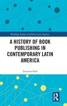 A History of Book Publishing in Contemporary Latin America