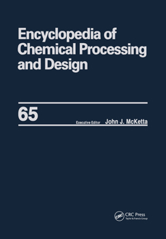 Hardcover Encyclopedia of Chemical Processing and Design: Volume 65 -- Waste: Nuclear Reprocessing and Treatment Technologies to Wastewater Treatment: Multilate Book