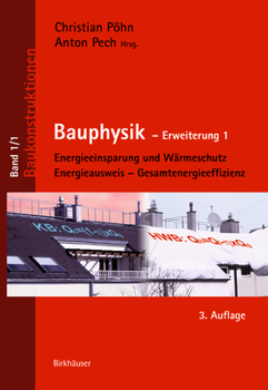 Hardcover Bauphysik: Erweiterung 1: Energieeinsparung Und W?rmeschutz. Energieausweis - Gesamtenergieeffizienz [German] Book