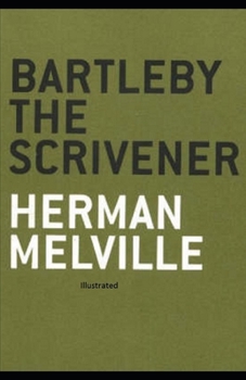 Bartleby the Scrivener: Illustrated
