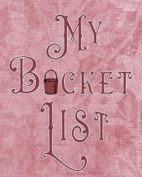 My Bucket List: Adventures - Dreams - Wishes- 136 pages- 8x10 - Dust