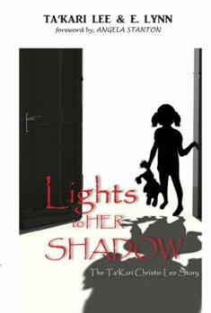 Lights to Her Shadow: The Takari Christie Lee Story