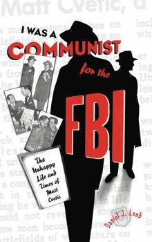 Paperback "I Was a Communist for the Fbi": The Unhappy Life and Times of Matt Cvetic Book