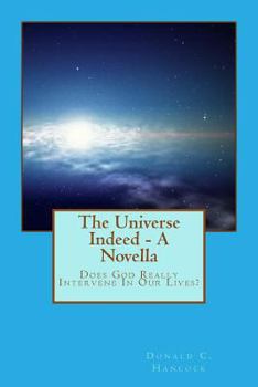 Paperback The Universe Indeed: Does God Really Intervene In Our Lives? Book