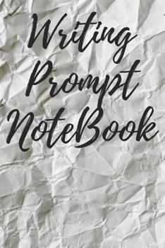 Paperback Writing Prompt Notebook: Get Writing Inspiration, Ideas and Words, with 100 Prompting Words, Ideal for Quick Idea Generation - Scrunched Paper Book