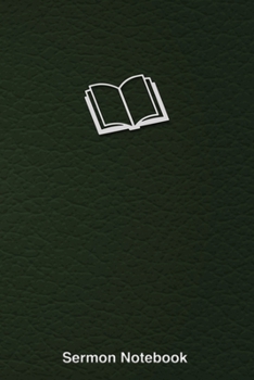 Paperback Sermon Notebook: A Sermon Notes Journal to Record and Reflect on God's Word; Dark Green, Leather-Patterned Cover (not actual leather) Book
