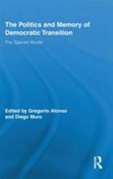 Hardcover The Politics and Memory of Democratic Transition: The Spanish Model Book