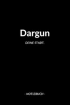 Dargun: Notizbuch / Notizblock A5 | 120 Seiten Punktraster | Notizblock / Journal / Notebook für deine Stadt (German Edition)