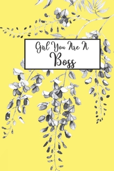 Girl You Are A Boss: Blank Lined Composition Notebook, Planner & Journals to write in for coworker or boss | Happiness Motivational and Inspirational Gift