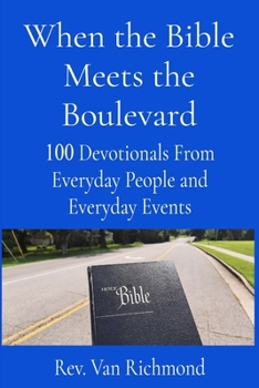 Paperback When the Bible Meets the Boulevard: 100 Devotionals From Everyday People and Everyday Events Book