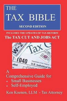 Paperback The Tax Bible: A Comprehensivee Guide for Small Businesses, Self-Employed and Independent Contractors Book