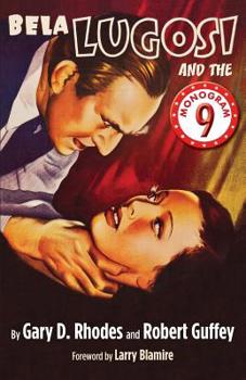 Bela Lugosi and the Monogram Nine