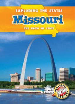 Missouri: The Show-Me State - Book  of the Exploring the States