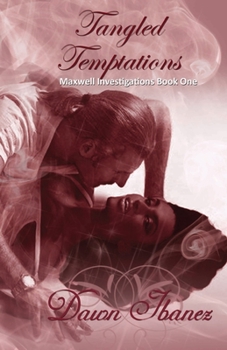 Paperback Tangled Temptations: Maxwell Investigations Book