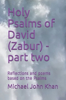 Paperback Holy Psalms of David (Zabur) - part two: Reflections and poems based on the Psalms Book