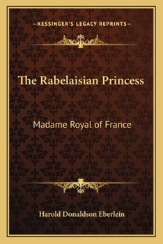 Paperback The Rabelaisian Princess: Madame Royal of France Book