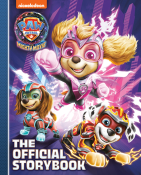 Hardcover Paw Patrol: The Mighty Movie: The Official Storybook Book