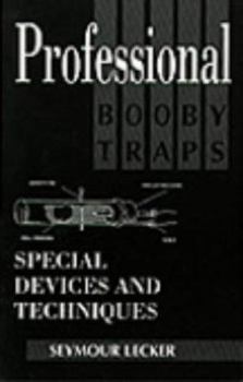 Paperback Professional Booby Traps: Special Devices and Techniques Book