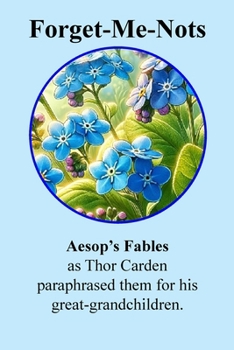 Paperback Forget-Me-Nots Aesop's Fables: Thor Carden paraphrases for his Great-Grandchildren Book