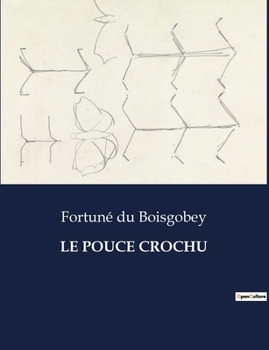 Paperback Le Pouce Crochu [French] Book