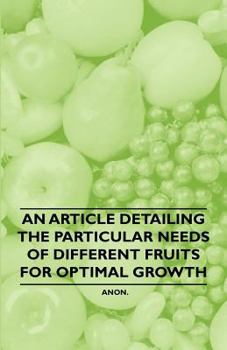 Paperback An Article Detailing the Particular Needs of Different Fruits for Optimal Growth Book