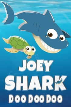 Paperback Joey Shark Doo Doo Doo: Joey Name Notebook Journal For Drawing Taking Notes and Writing, Personal Named Firstname Or Surname For Someone Calle Book