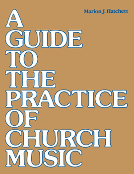 Paperback A Guide to the Practice of Church Music Book