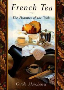 Hardcover French Tea: The Pleasures of the Table Book